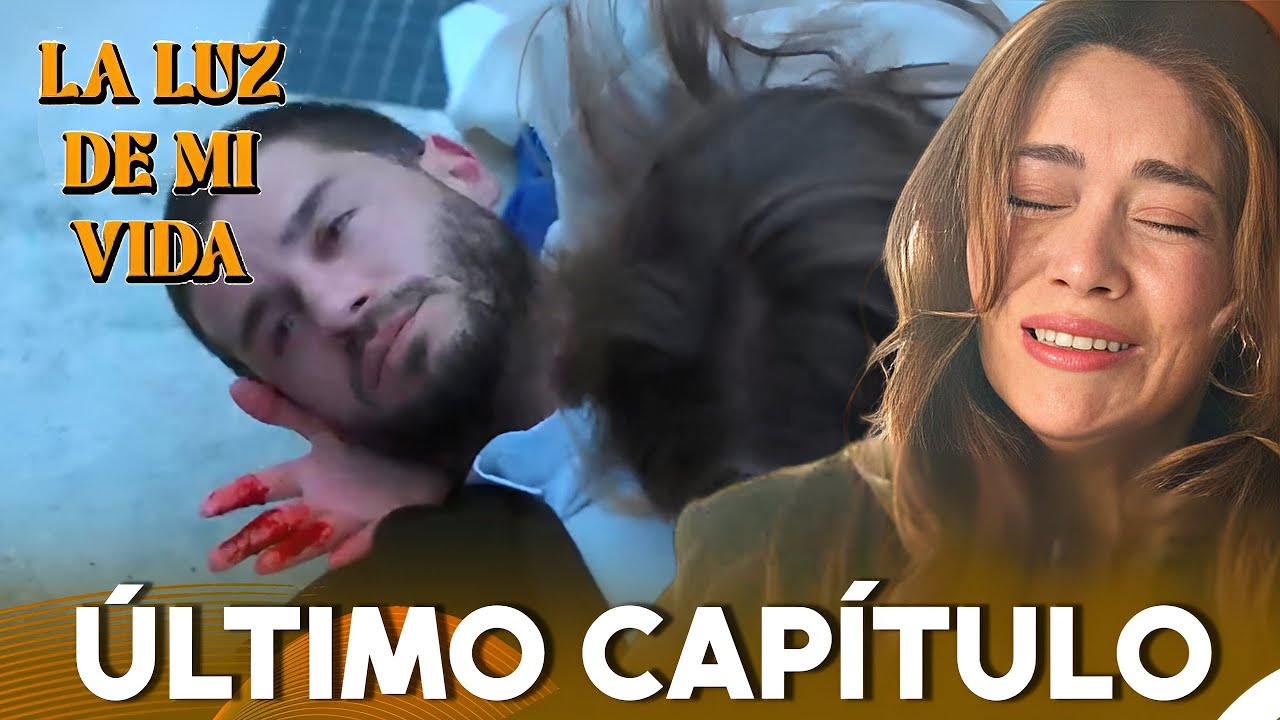 La Luz De Mi Vida - CAPÍTULO FINAL | Así termina lá telenovela | Bir Küçük Gün Işığı