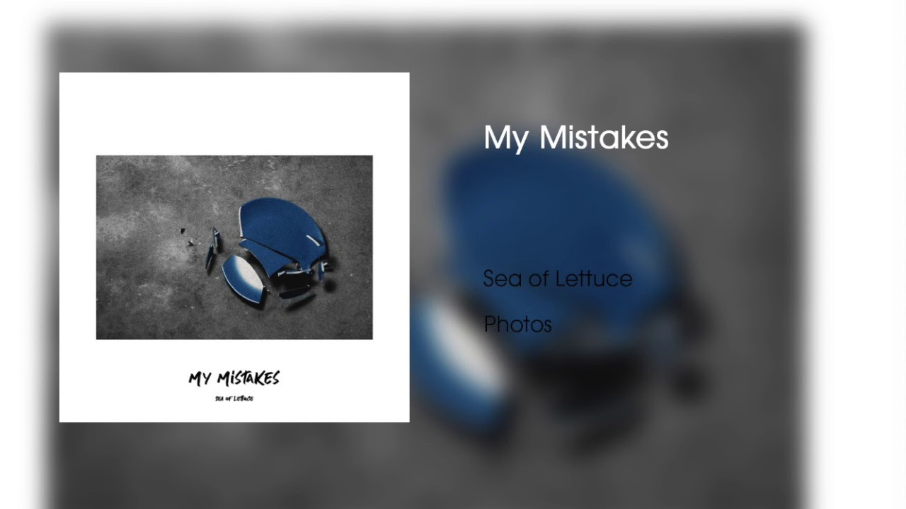 Sea of Lettuce - My Mistakes