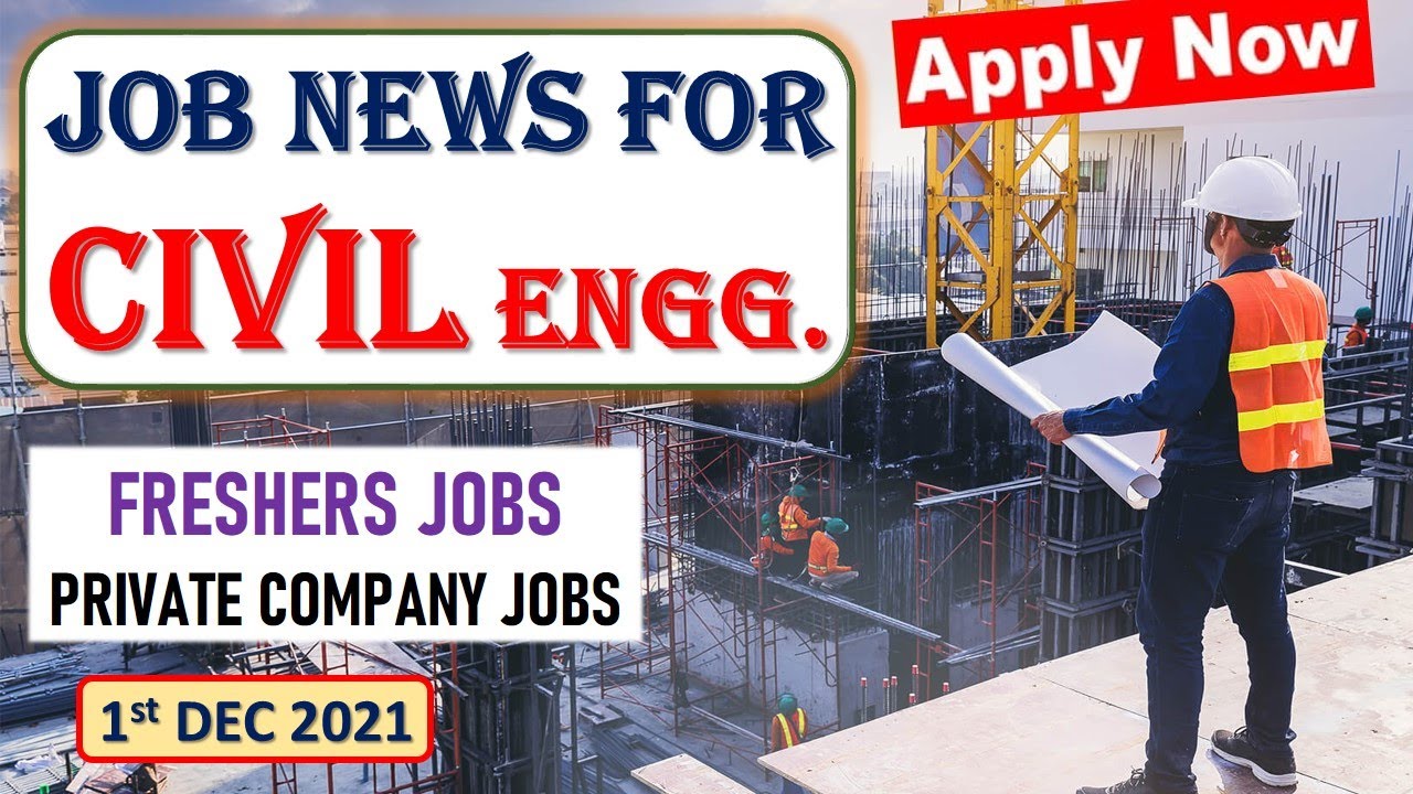 CIVIL engineering jobs | 1.12.2021 | Job news for civil engineers | CIVIL jobs | FRESHERS jobs