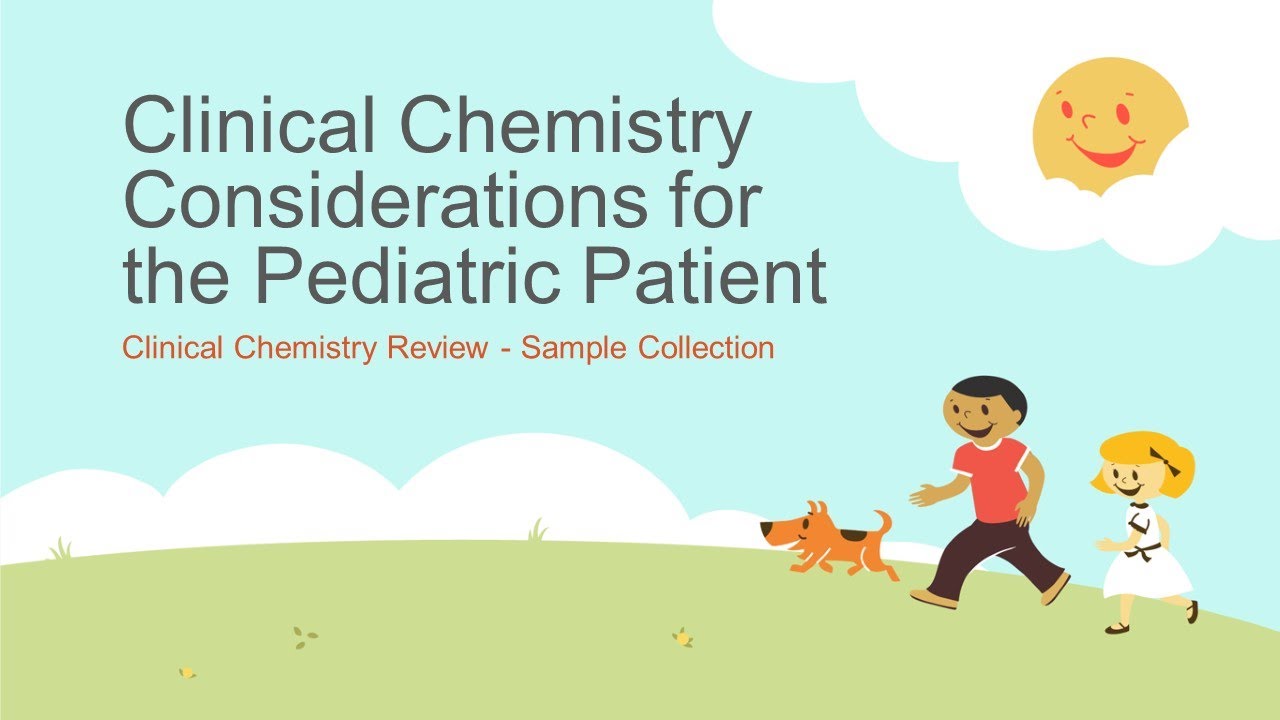 Clinical Chemistry Considerations for the Pediatric Patient: Sample Collection