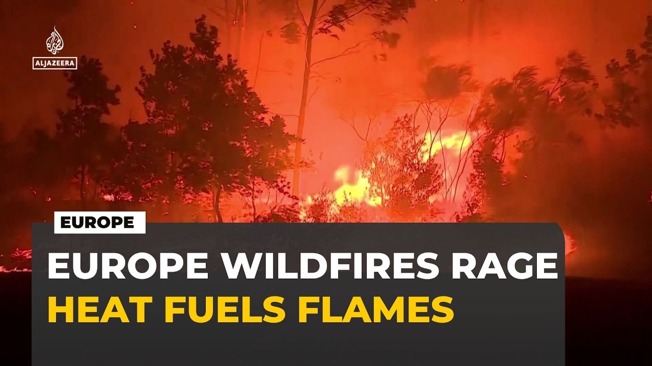 Wildfires spread across Spain, France and Portugal after extreme heat