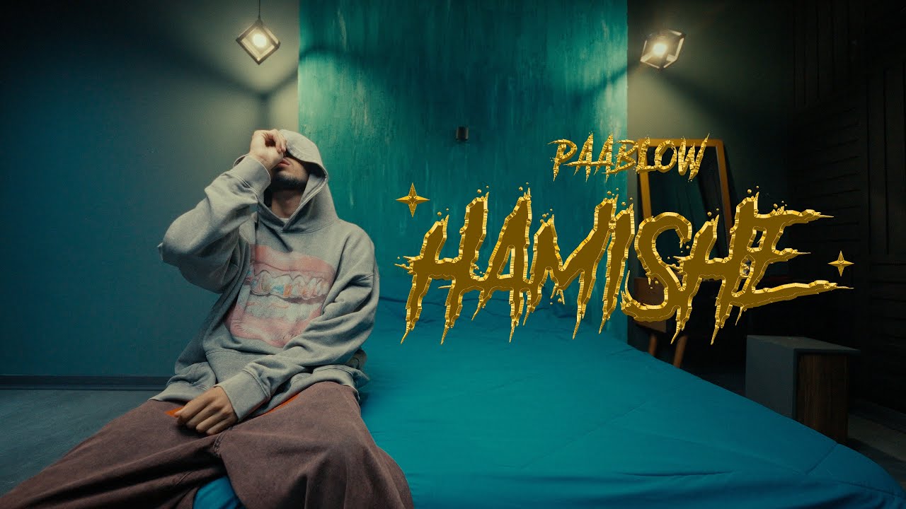 Paablow X KYVI - Hamishe (Official Video)