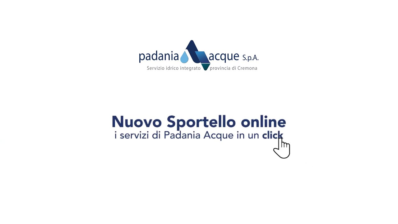 Nuovo Sportello Online di Padania Acque, il video tutorial per fruire di tutte le funzionalità