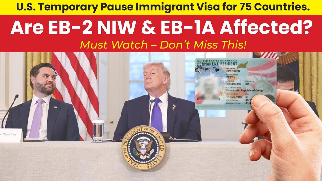 US Freezes Immigration Visas for 75 Countries: Are EB-2 NIW & EB-1A Affected? Don't Miss this
