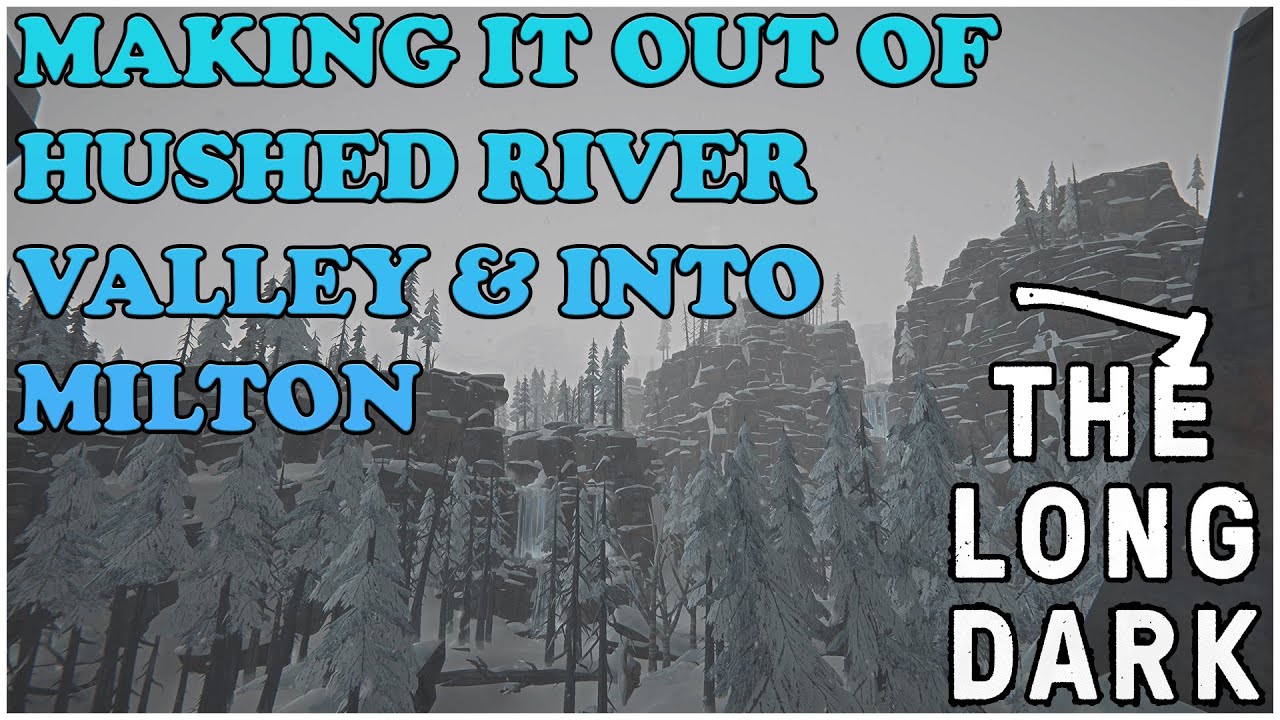 We Finally Made it out of Hushed River Valley... The Long Dark | Let's Play Ep.1