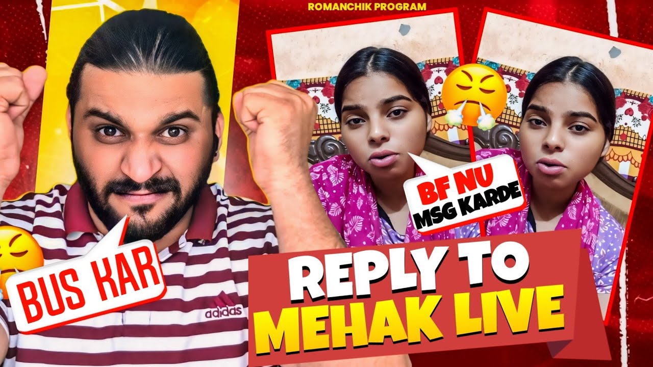 Reply To Mehak Live Haje Ve Reply  Kri Jandi New Bf Chats Soon 😡