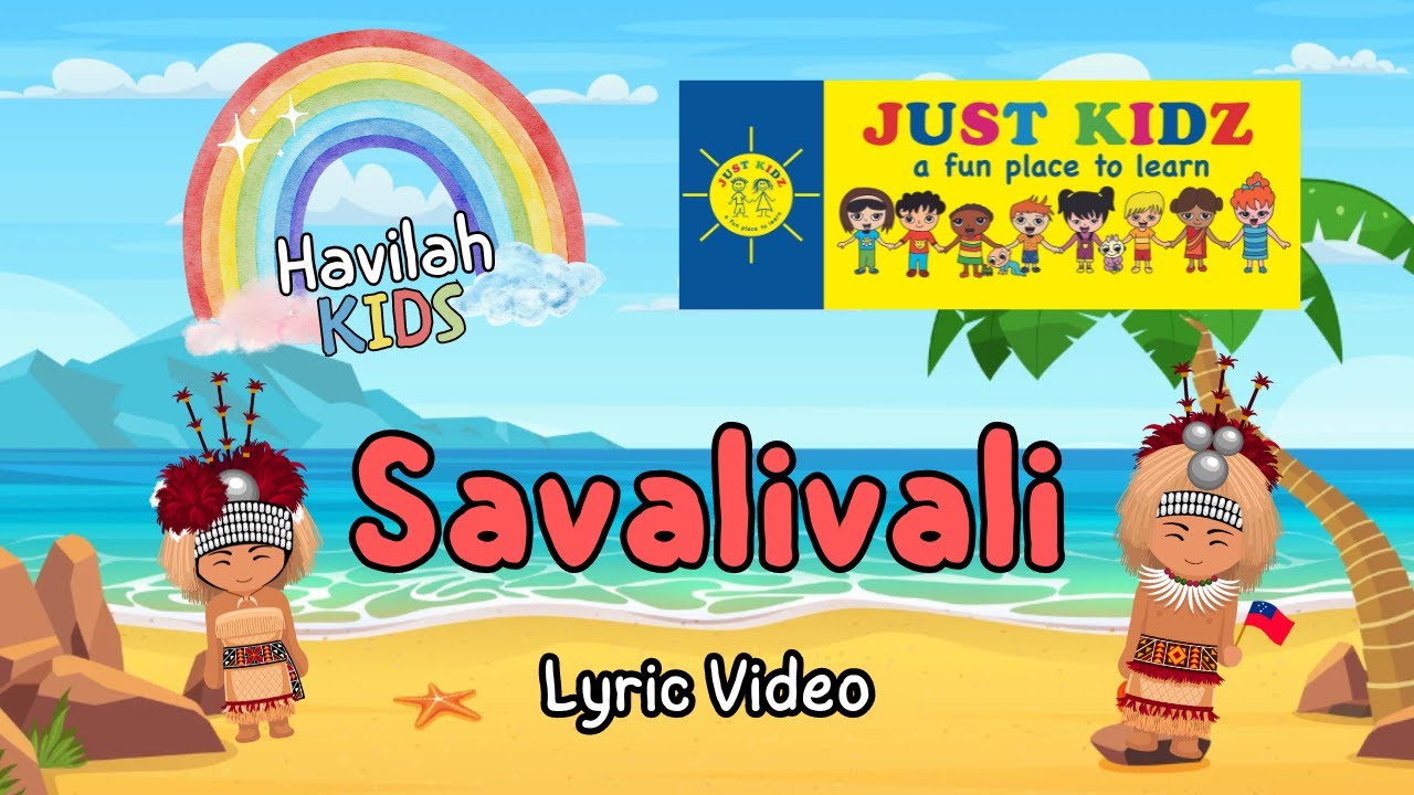Savalivali (Lyric Video) | Samoan Children's Song by Havilah Kids for Just Kidz