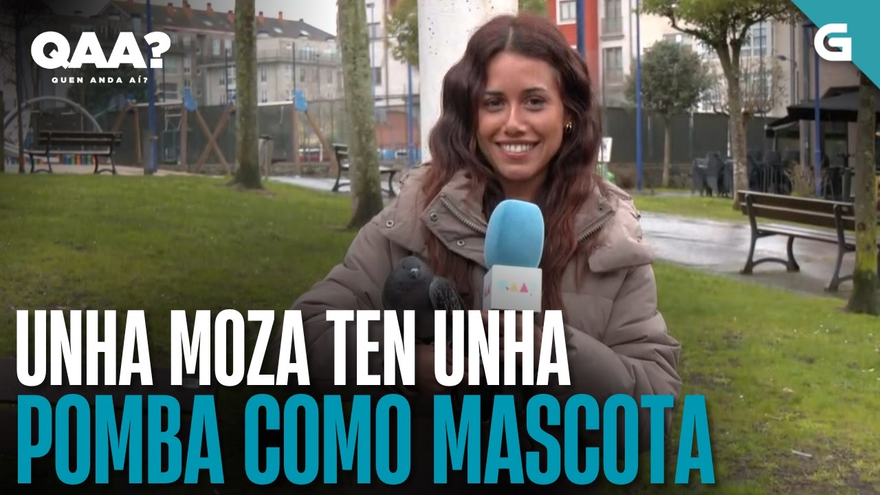 🤔 Moza ten unha POMBA como MASCOTA | QUEN ANDA AÍ?