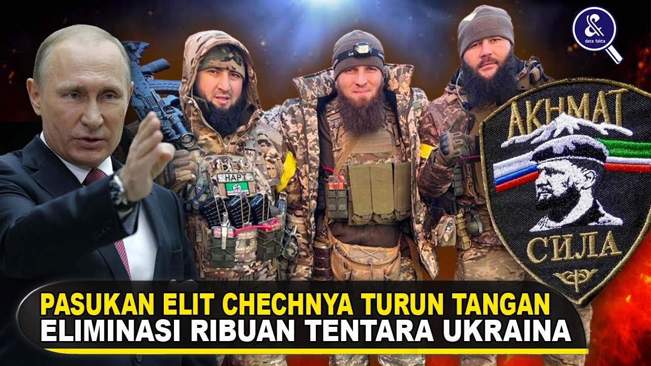 GANASNYA PASUKAN AKHMAT CHECHNYA! Komandan Militer Chechnya Siap Bawa Ukraina Menuju Kehancuran