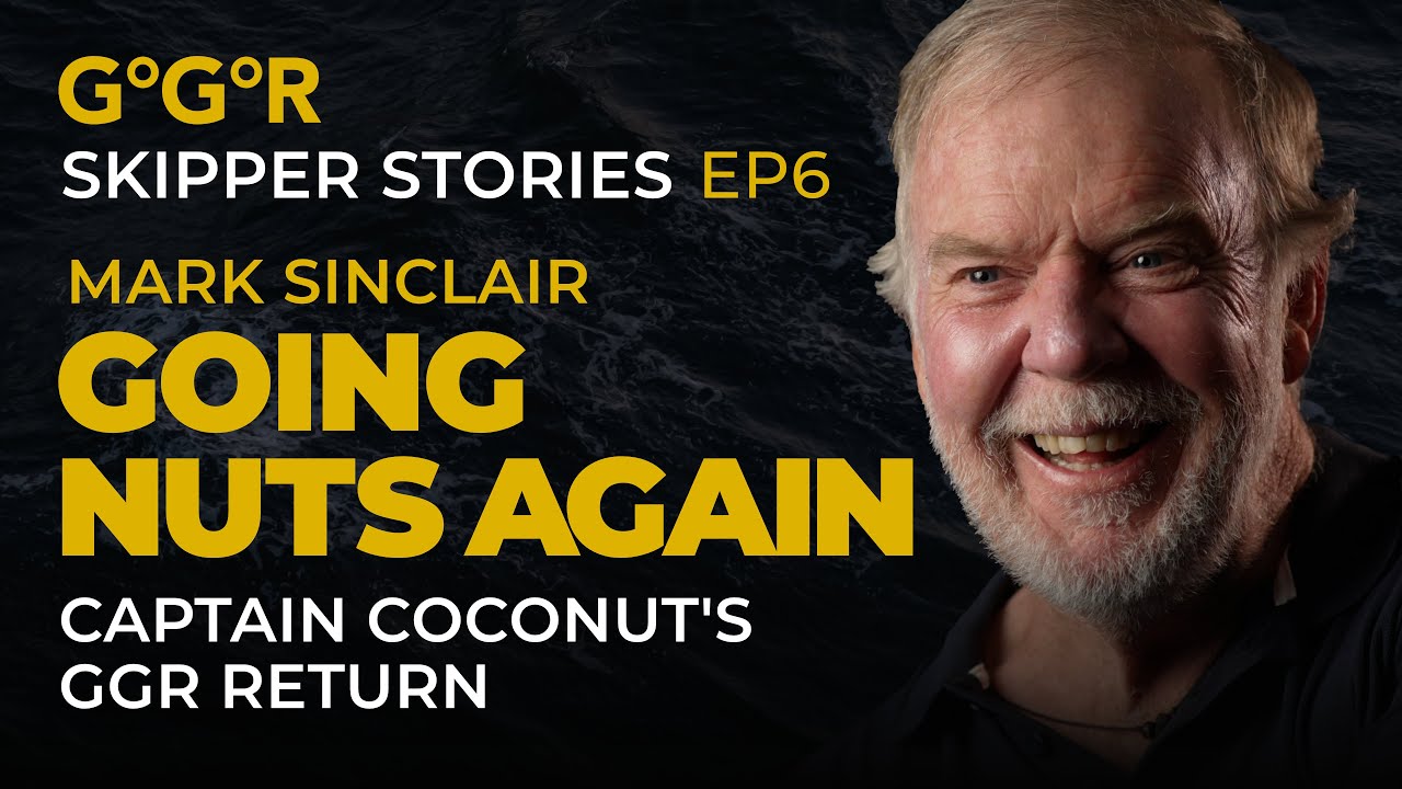 GGR Skipper Stories – Episode 06 - Mark Sinclair | McIntyre Golden Globe Race 2022/23