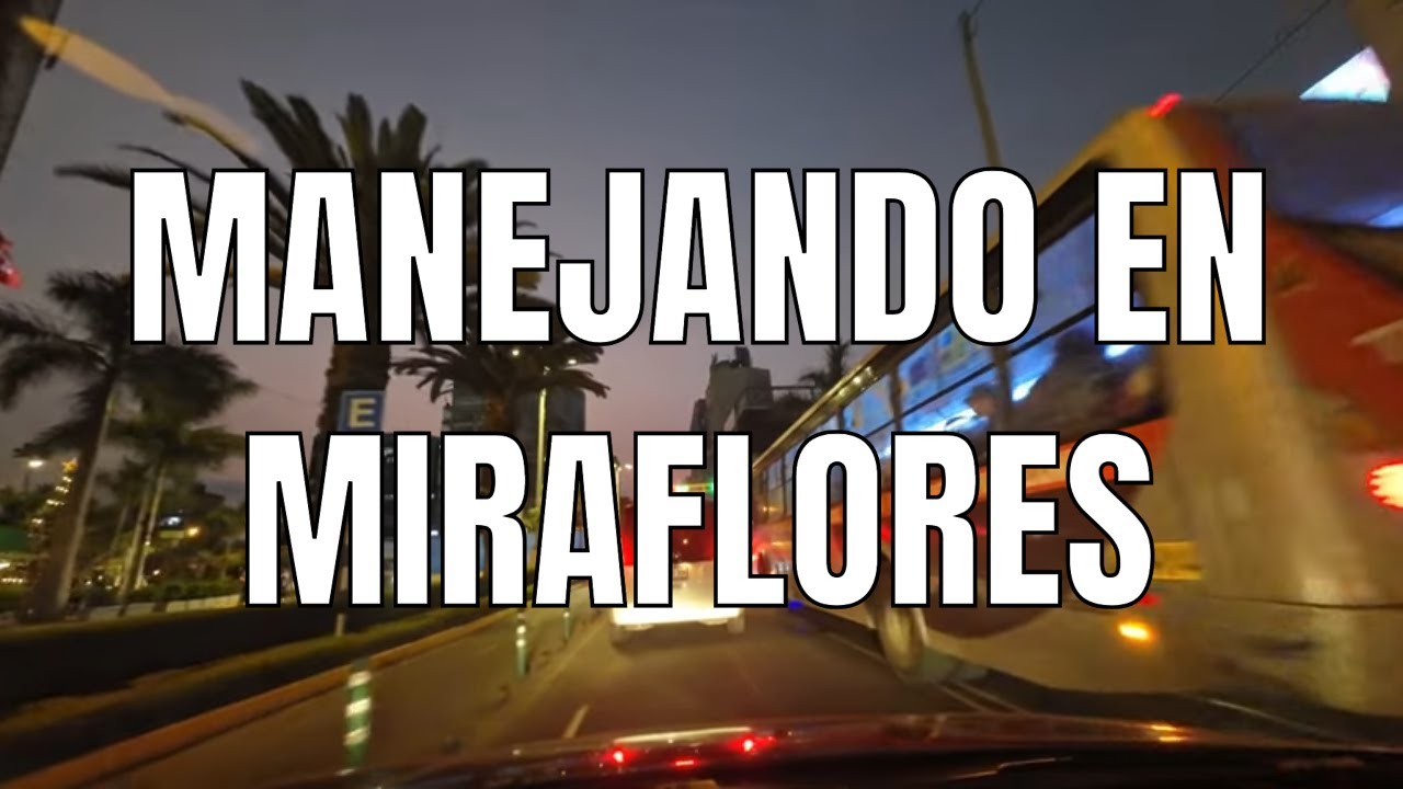 Manejando en Miraflores