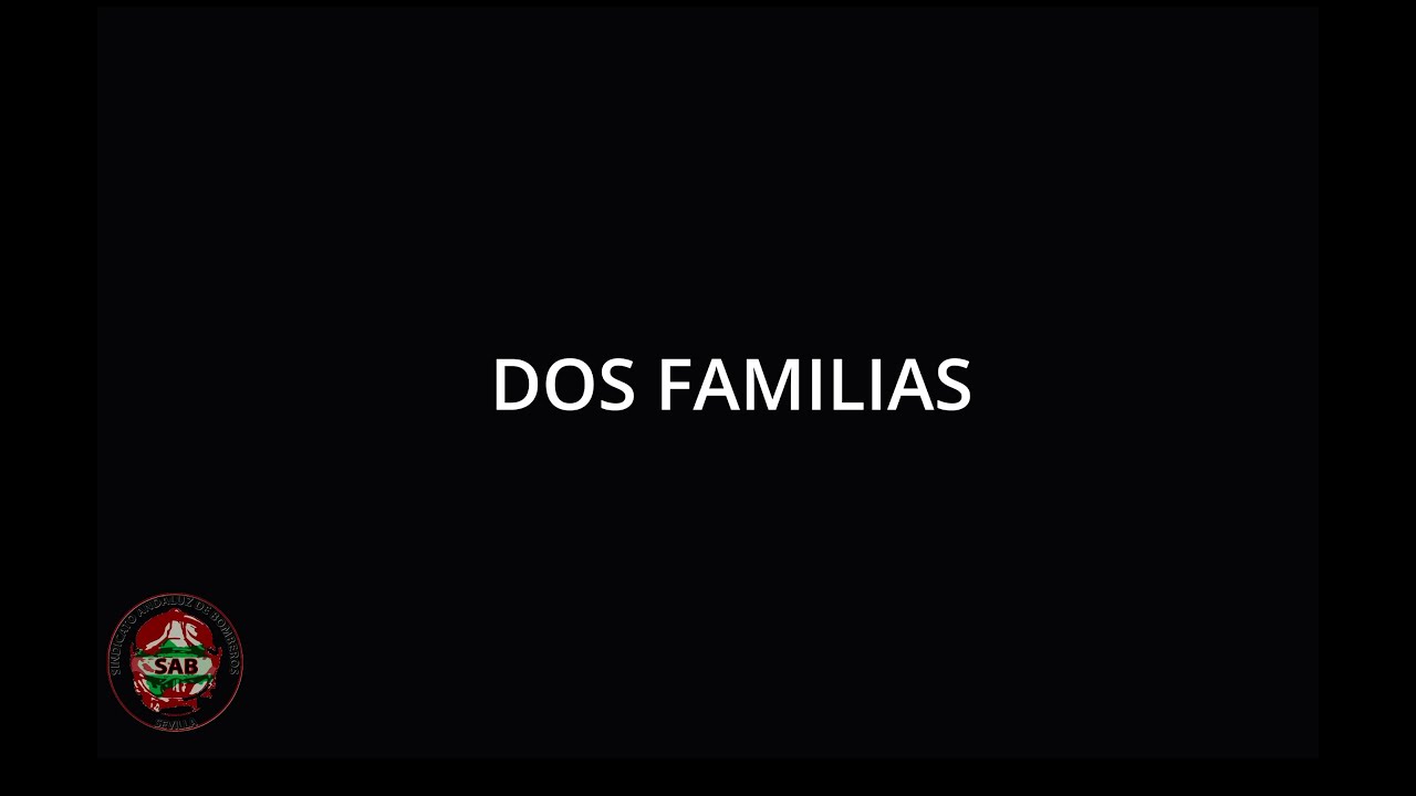 DOS FAMILIAS. Bomberos de Sevilla. SAB