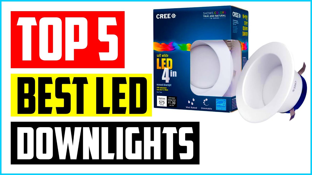 Top 5 Best LED Downlights In 2021 Reviews – A Step By Step Guide
