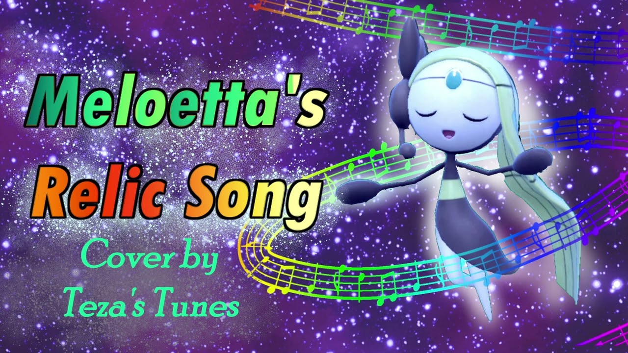 Meloetta's Relic Song ~ Cover by Teza's Tunes