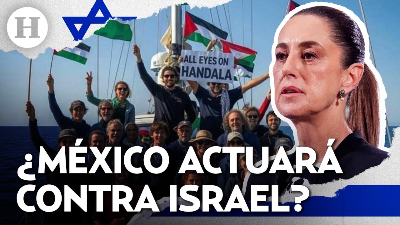 ¿Cómo responderá México? Naciones condenan a Israel por detener flotilla humanitaria rumbo a Gaza
