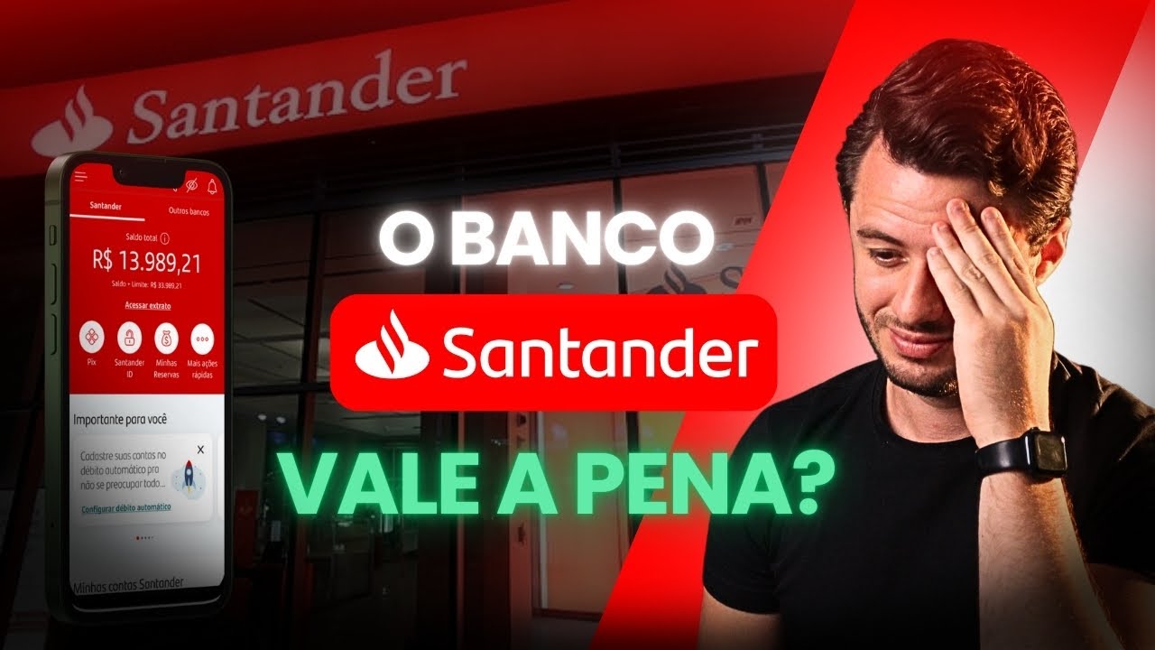 BANCO SANTANDER É REALMENTE CONFIÁVEL? DESCUBRA A VERDADE!