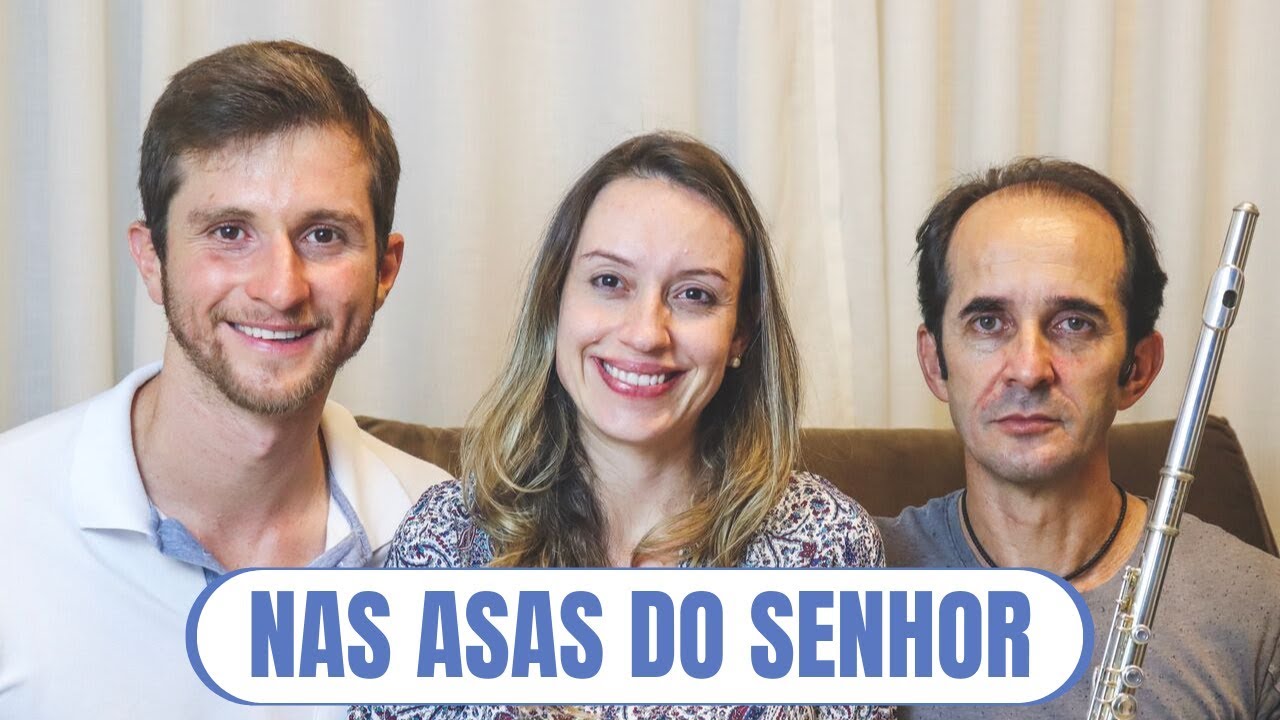 Nas Asas do Senhor - Matheus, Karen e Moisés (Flauta, Voz e Violão) Cifra e Legenda