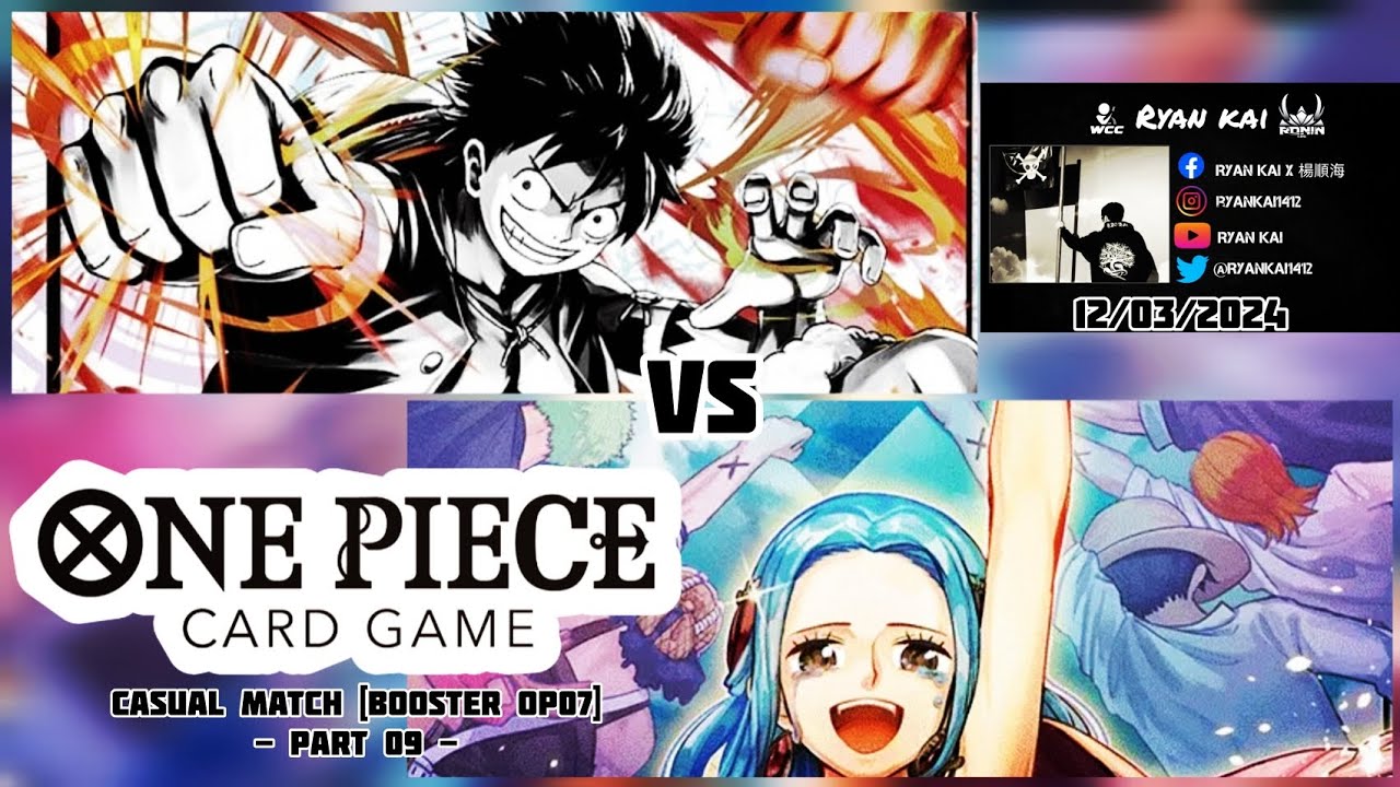 One Piece Card Game Casual Match Booster OP07 (Part 09) - Monkey. D. Luffy vs Nefertari Vivi