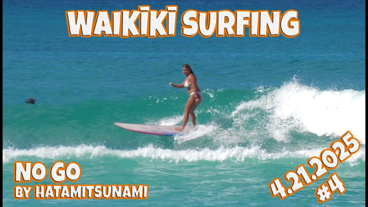 Waikiki Surfing April 21, 2025 #4 | Surfer Boys & Surfer Girls | Hawaii Surfing | No Go by HATAMITSU