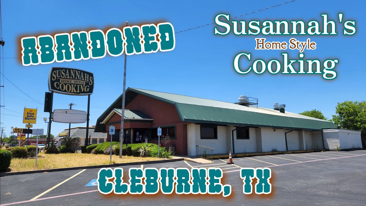 Abandoned Susannah's Home Style Cooking - Cleburne, TX