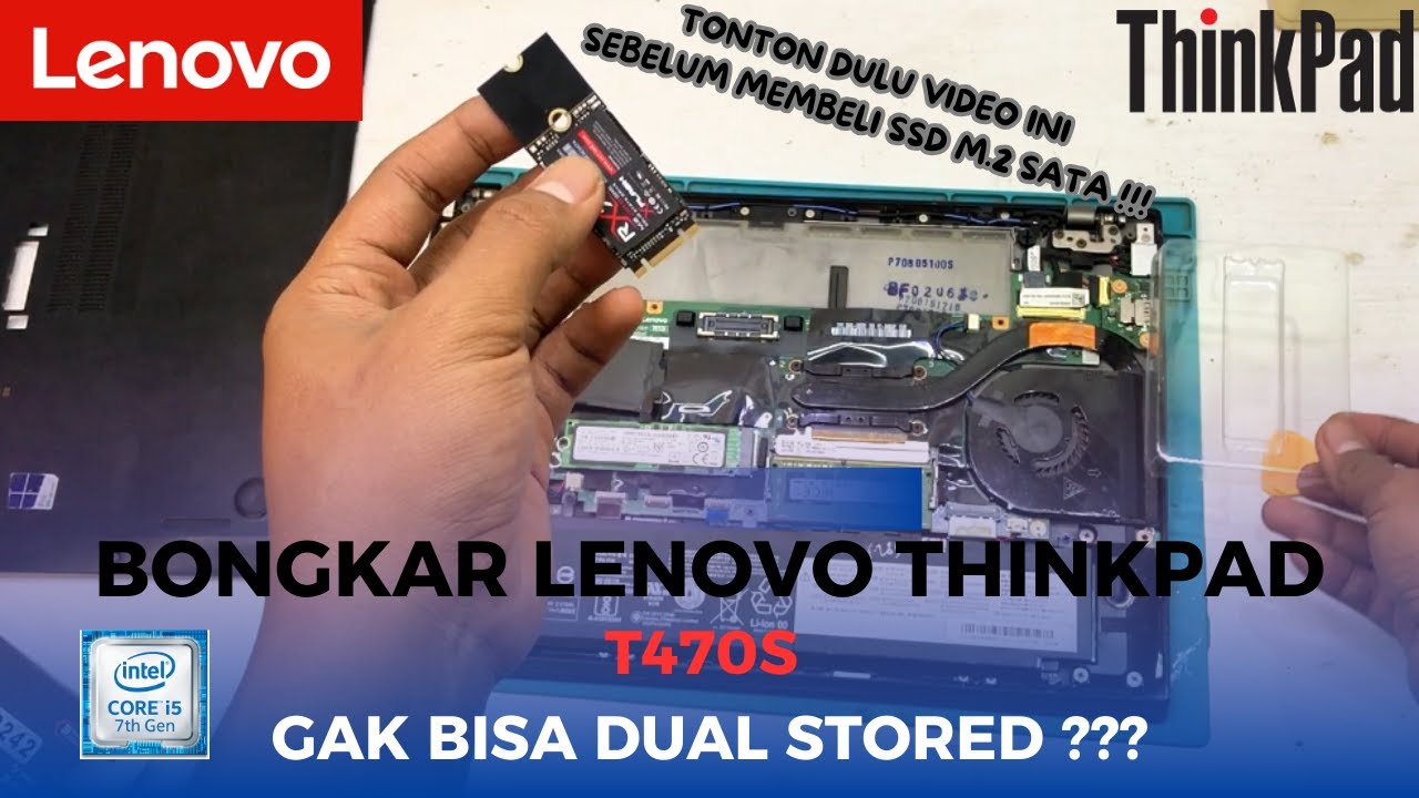 Bongkar Lenovo ThinkPad T470s | Gak Bisa Upgrade SSD M.2 Sata ❓