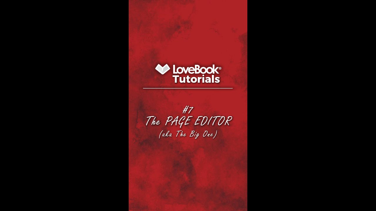 Tutorial #7 - Full Page Editor Guide to Fully Customize Your LoveBook