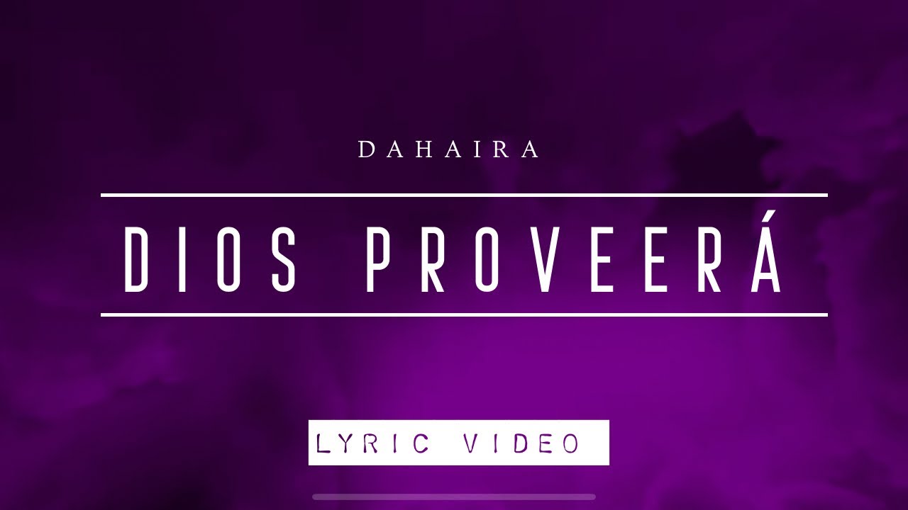 Dios Proveerá - Dahaira (Video Lyrics)