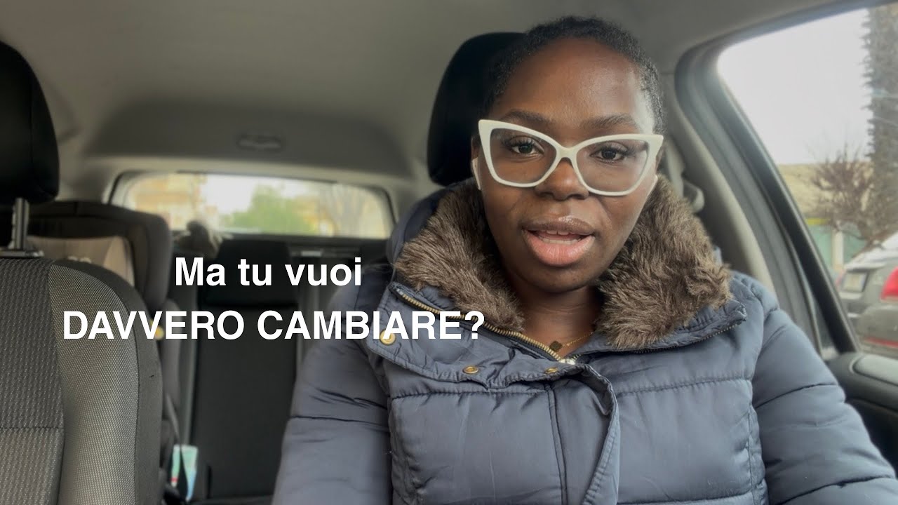 Il modo REALE per avere un cambiamento nella vita.