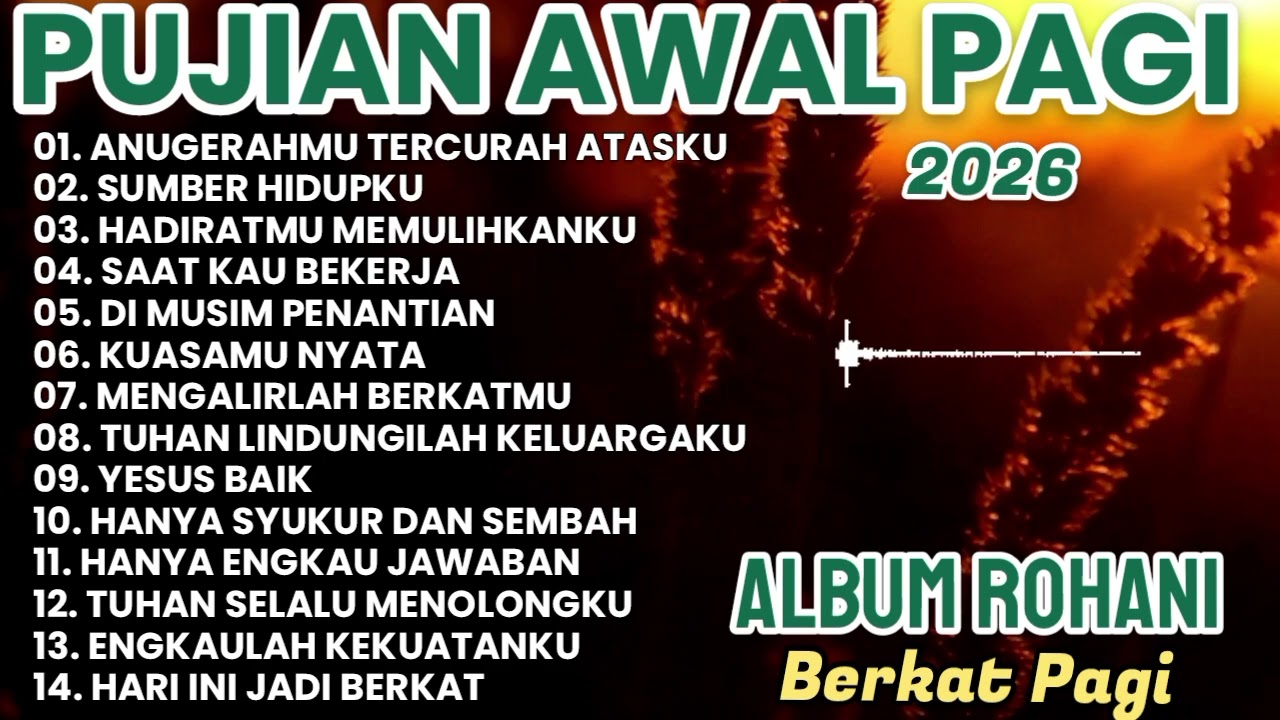 BERKAT PAGI • LAGU PUJIAN AWAL PAGI • LAGU ROHANI TERBARU • LAGU ROHANI