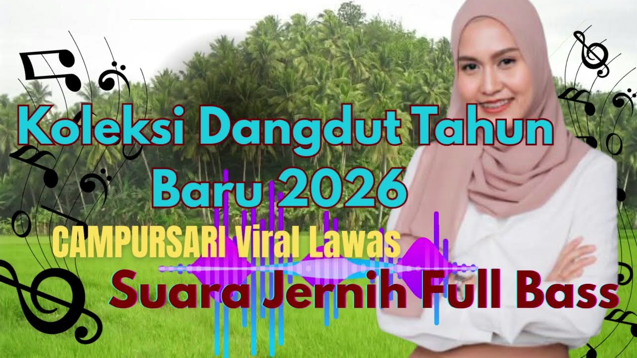 KOLEKSI DANGDUT TAHUN BARU 2026 ‼️ CAMPURSARI Viral Lawas ‼️Suara Jernih Full Bass 