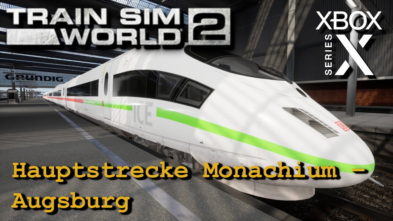 Train Sim World 2 PL | 4K Xbox Series X | 13 | Hauptstrecke M&uuml;nchen &ndash; Augsburg | ICE 3 / DB BR 423