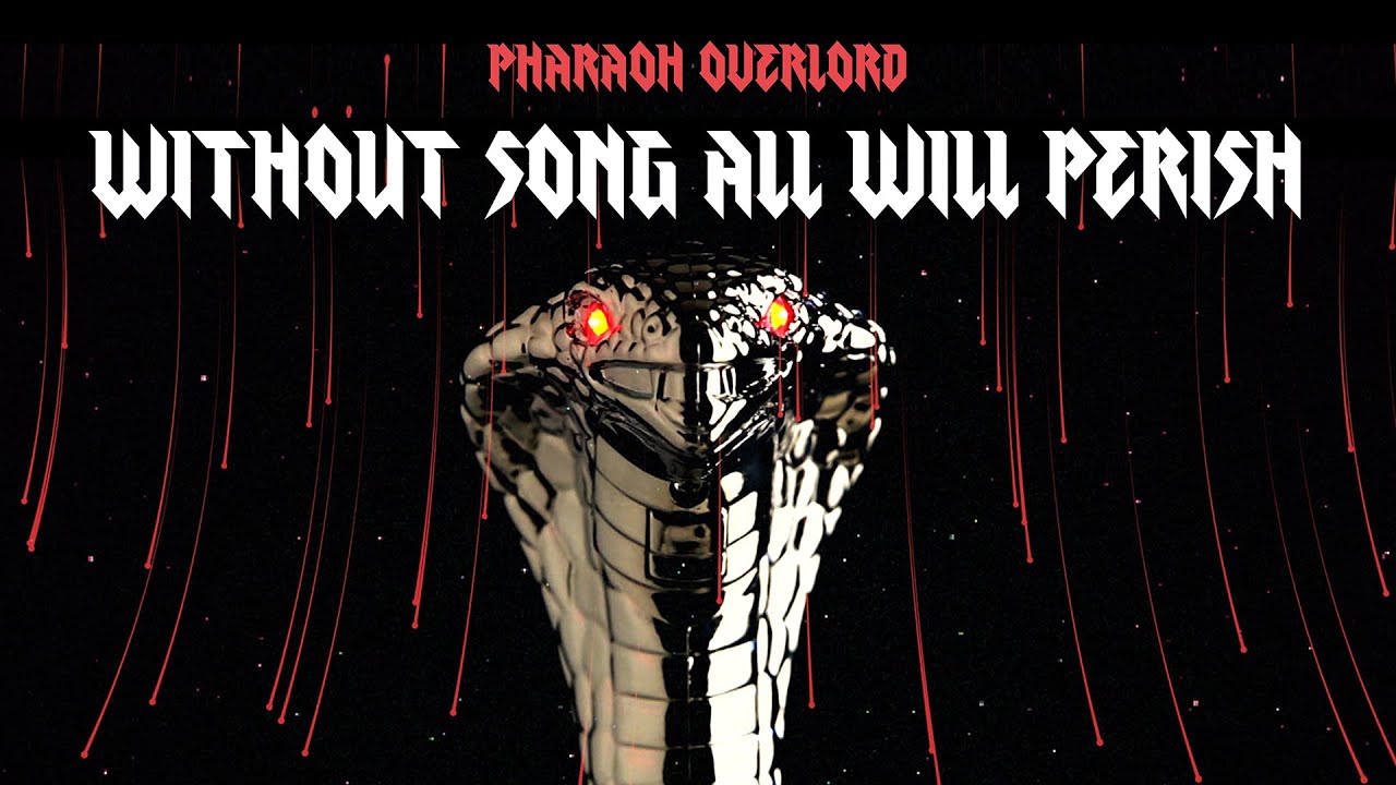Pharaoh Overlord - Without Song All Will Perish