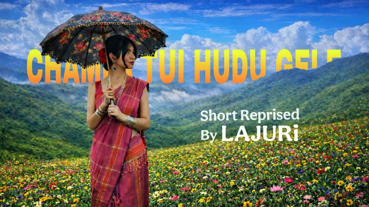 Champa Tui Hudu Gele (Short Reprised by LAJURi) (Lyrics) | Chakma music video |