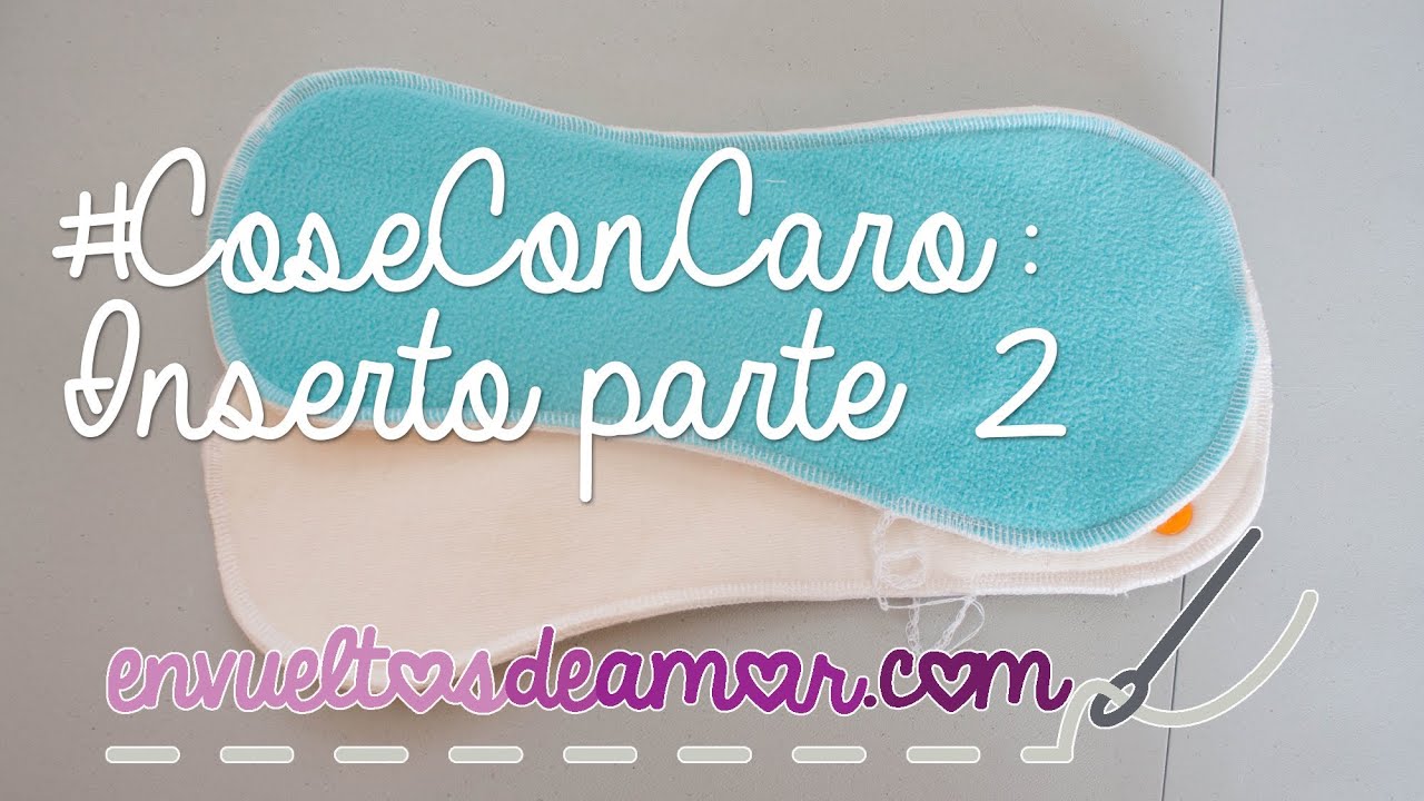 #CoseConCaro - AHN - 12. Inserto parte 2  ¿Comó hacer el inserto de un pañal de tela nocturno?