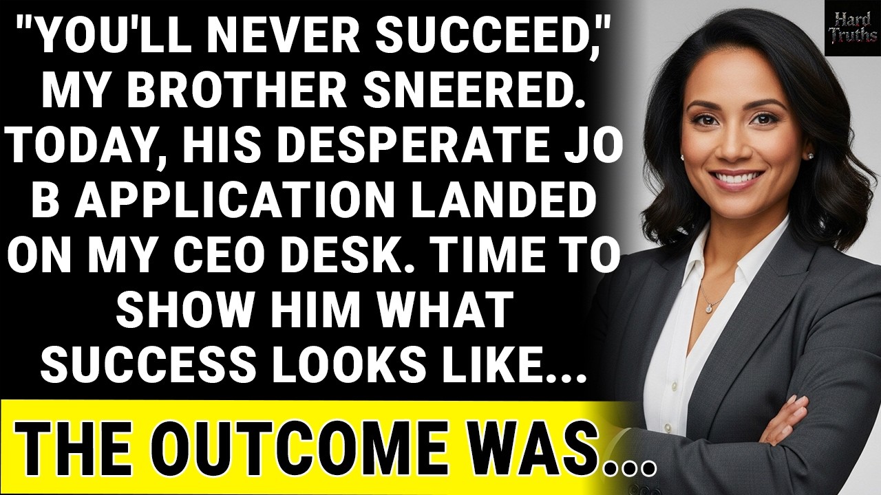 My Brother Said I'd Never Be Successful—Now His Job Interview Is On My Desk