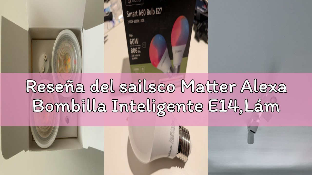 Reseña del sailsco Matter Alexa Bombilla Inteligente E14,Lámpara WiFi LED Compatible Smart Life,Bomb