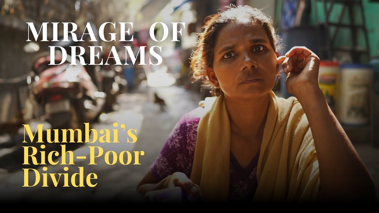 Mirage of Dreams | Mumbai’s Rich-Poor Divide | Documentary