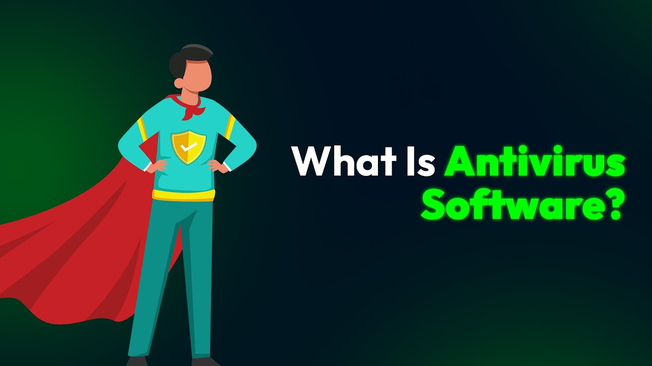What Is Antivirus Software?