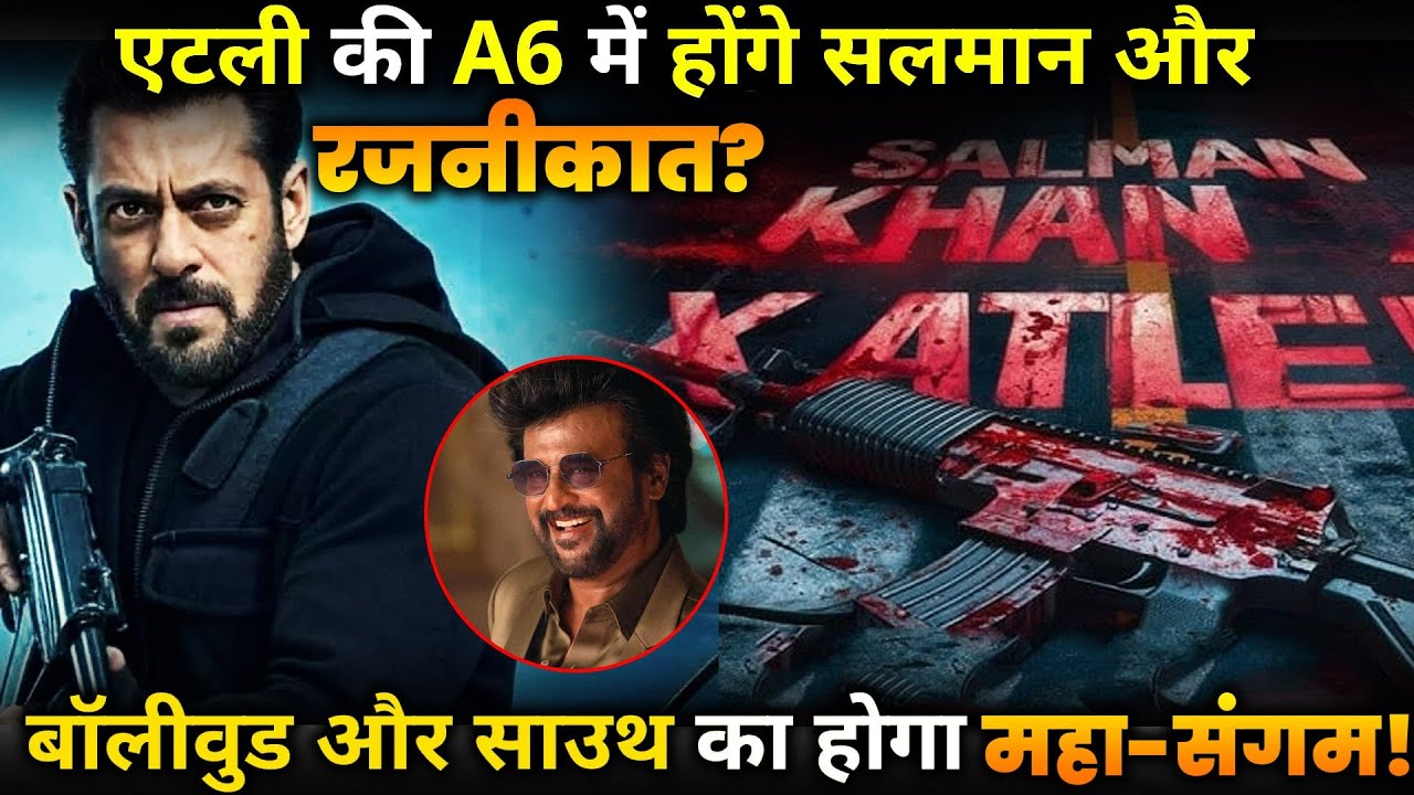 ATLEE A6 : Will Salman Khan and Rajinikanth be Work in Atlee Kumar 's A6?