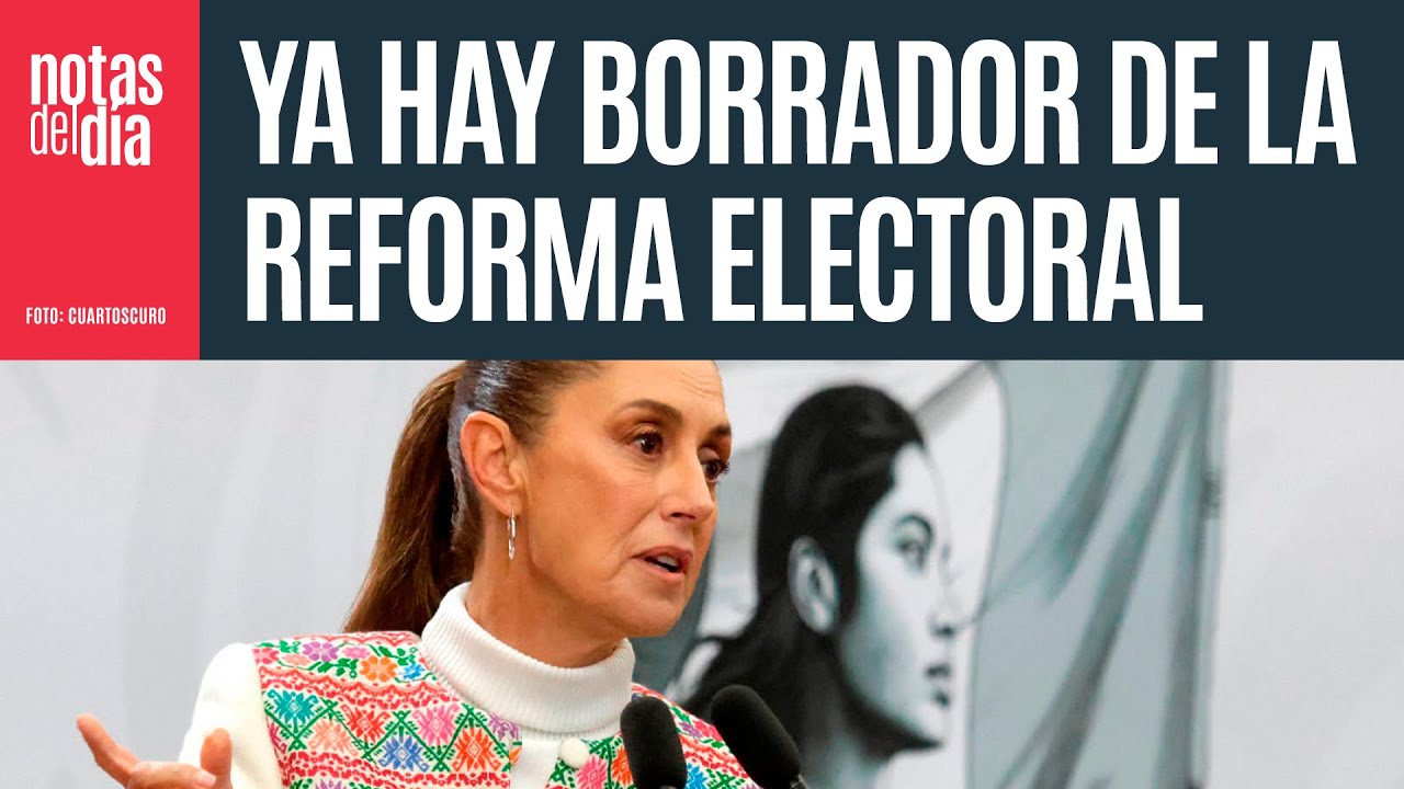 Ya hay borrador de la Reforma Electoral: CSP; Segob destaca "buen ánimo" de PT y PVEM