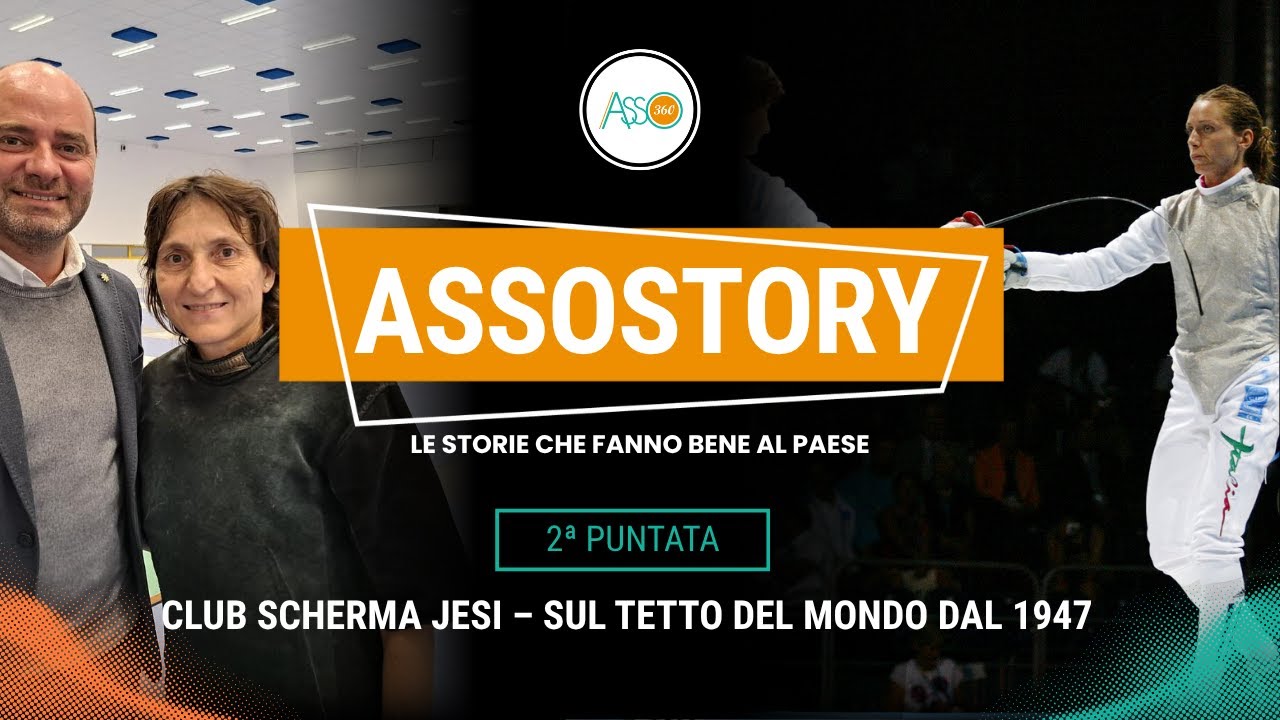 AssoStory - 2^ Puntata – Club Scherma Jesi – Sul tetto del Mondo dal 1947