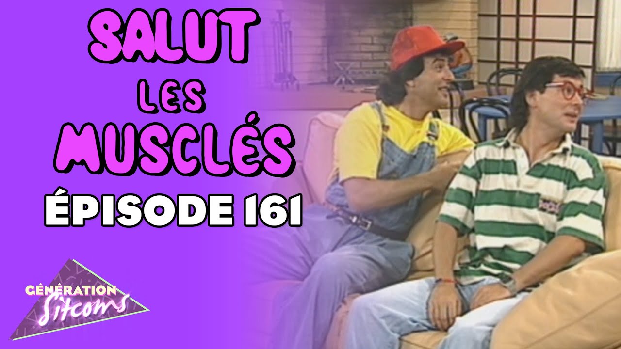 SALUT LES MUSCLÉS - Mic mac chez les Musclés | EPISODE 161