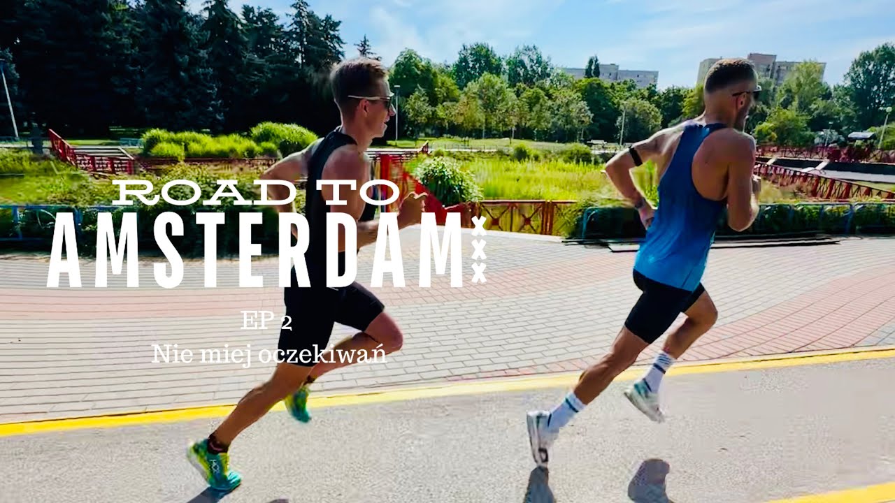 Road to Amsterdam EP2 - Nie miej oczekiwań