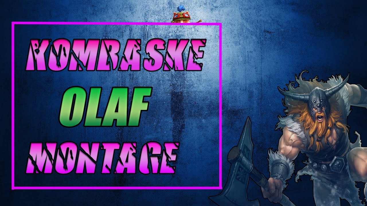 Olaf Montage - League of Legends