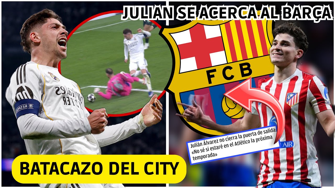 💥 JULIAN SE ACERCA AL BARÇA - BATACAZO DE UN CITY IRRECONOCIBLE vs MADRID! HAT TRICK VALVERDE