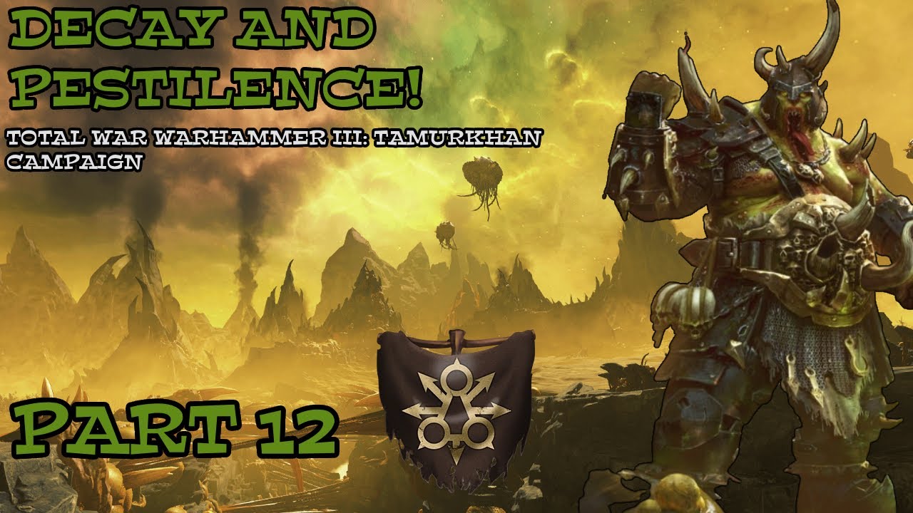 KETZAK'S LOYALTY - Decay and Pestilence: Total War Warhammer III | Tamurkhan Campaign part 12
