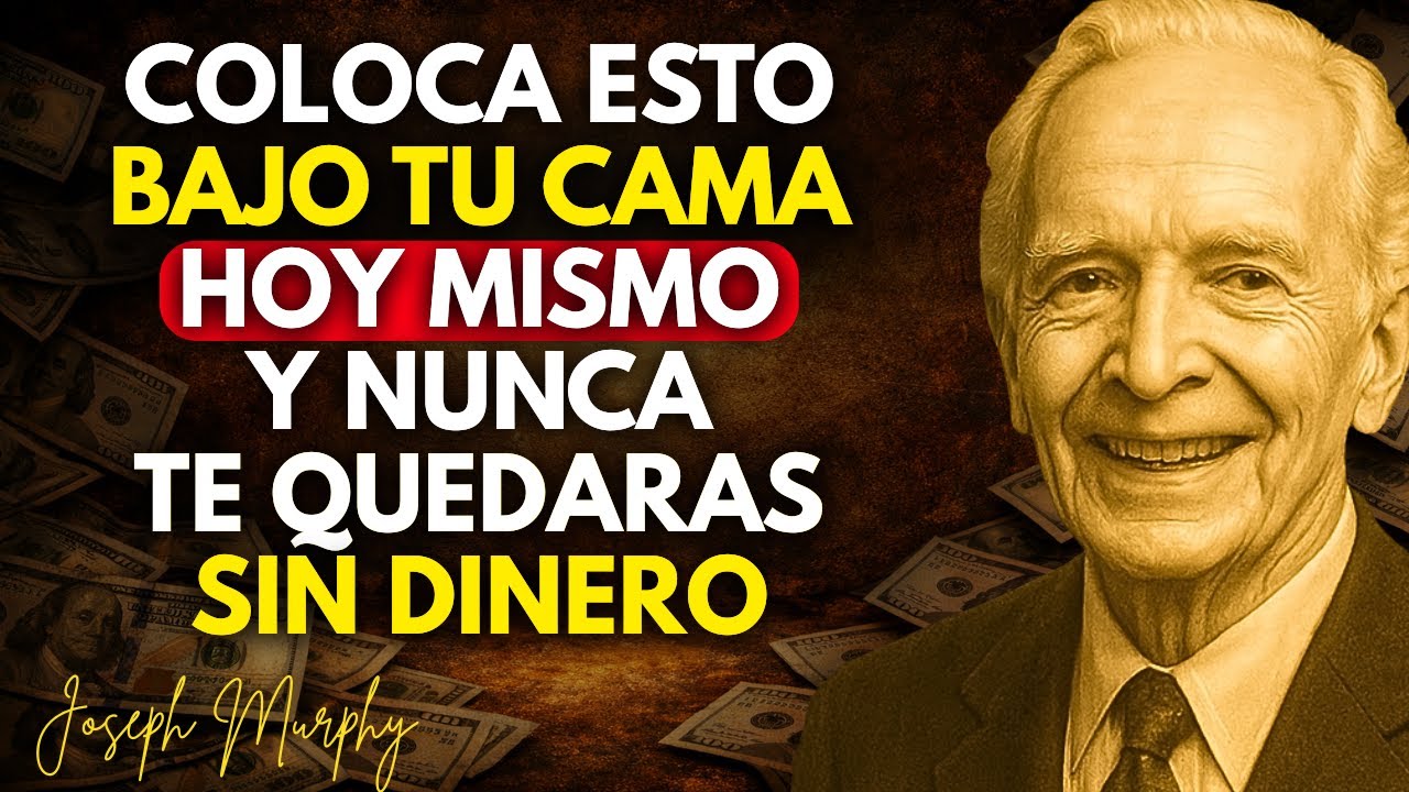 Si Pones Esto Bajo Tu Cama, Tus Problemas de Dinero Terminarán Inmediatamente | Joseph Murphy