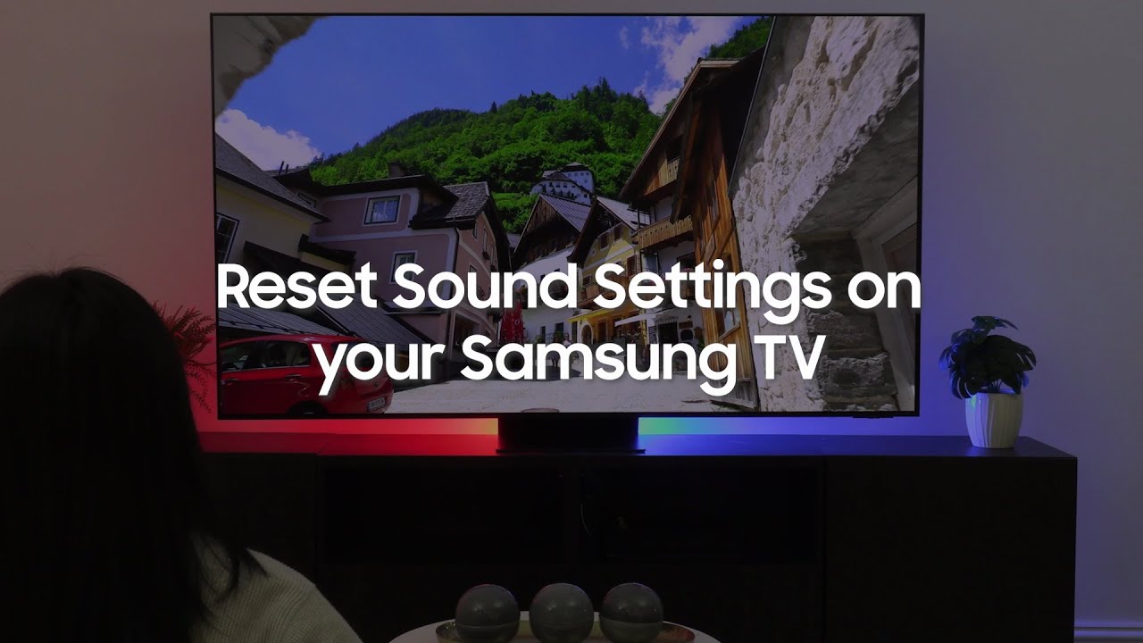 Reset Sound Settings on your Samsung TV