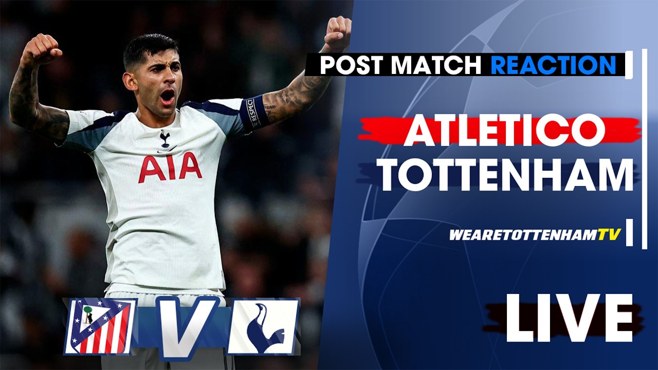 LIVE MATCH REACTION Athletico Madrid Vs Tottenham Hotspur • Champions League