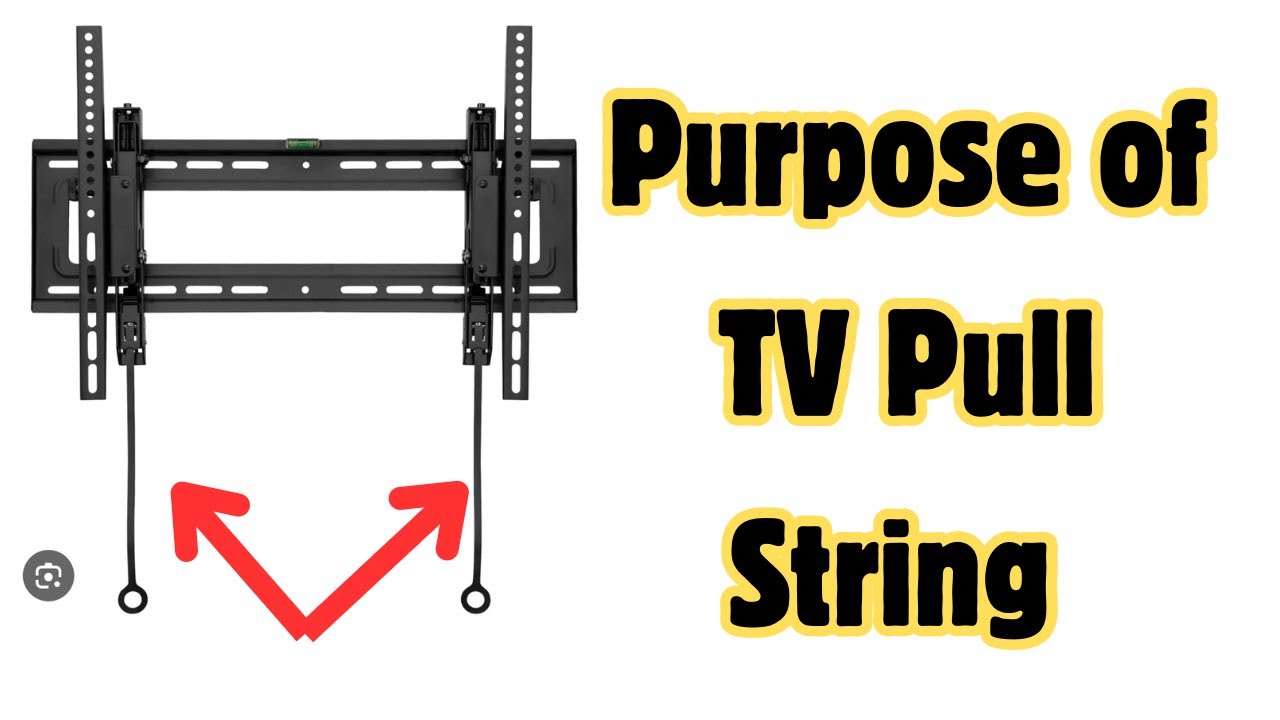 What is the purpose of a Pull string for a tv mount | what’s the string dangling below tv